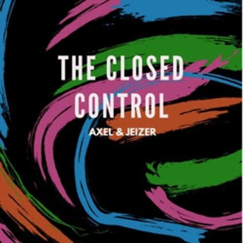 Axel & Jeizer-The Closed Control