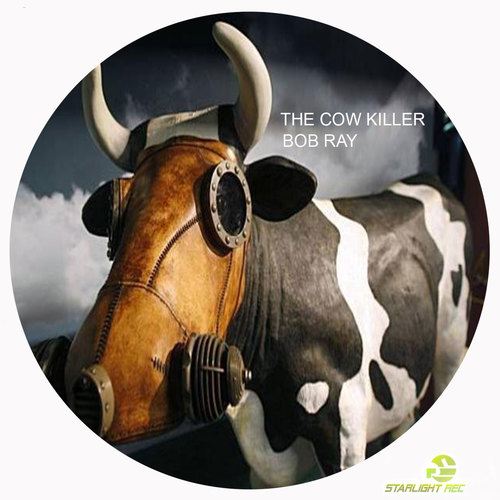 Bob Ray-The Cow Killer
