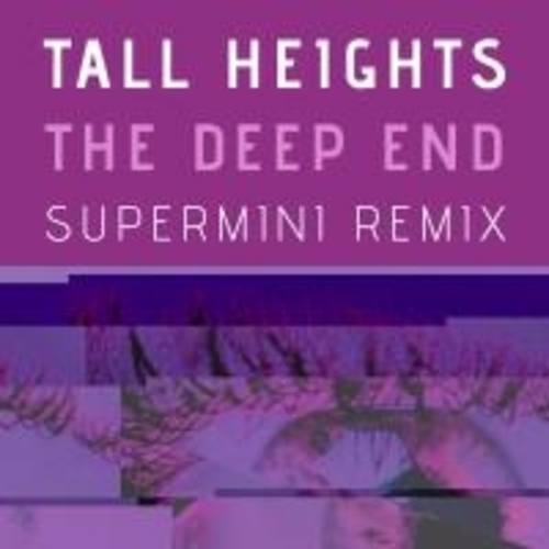 Tall Heights-The Deep End (supermini Remix)