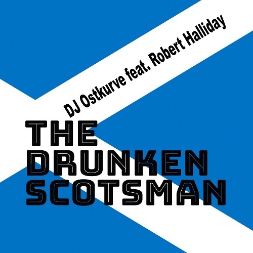 DJ Ostkurve Ft. Robert Halliday, DualXess-The Drunken Scotsman