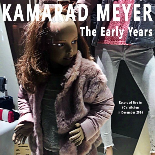 Kamarad Meyer-The Early Years