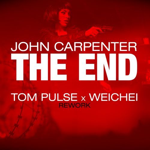 John Carpenter, Tom Pulse, Weichei-The End (tom Pulse X Weichei Rework)