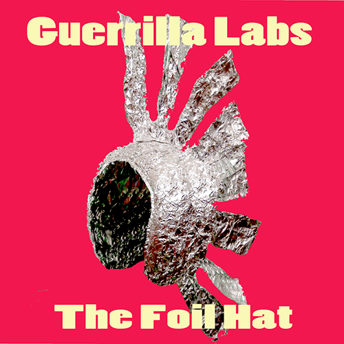 Guerrilla Labs-The Foil Hat
