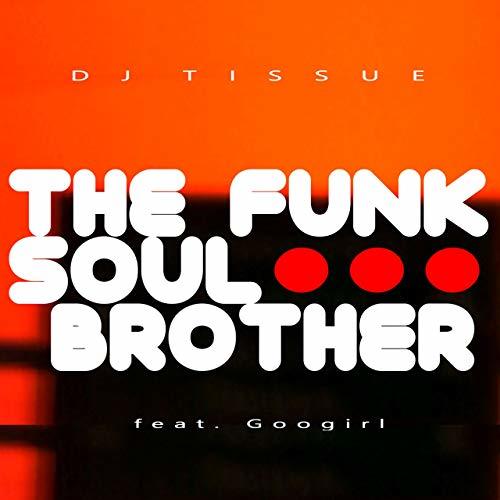 dj tissue-The Funk Soul Brother