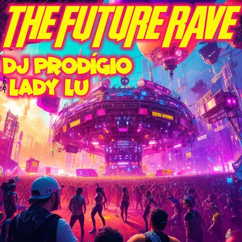 DJ Prodígio Feat. Lady Lu-The Future Rave