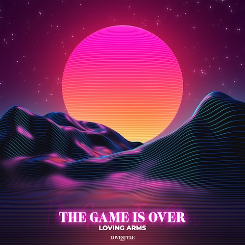 Loving Arms-The Game Is Over