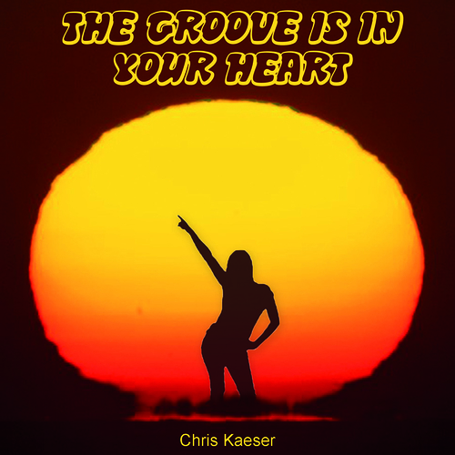 Chris Kaeser-The Groove Is In Your Heart