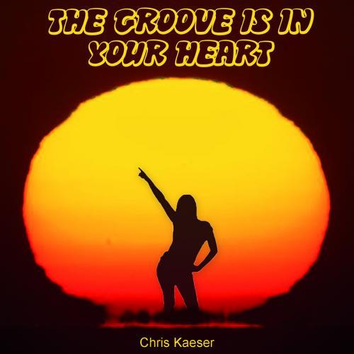 Chris Kaeser-The Groove Is In Your Heart