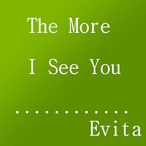 Evita-The More I See You