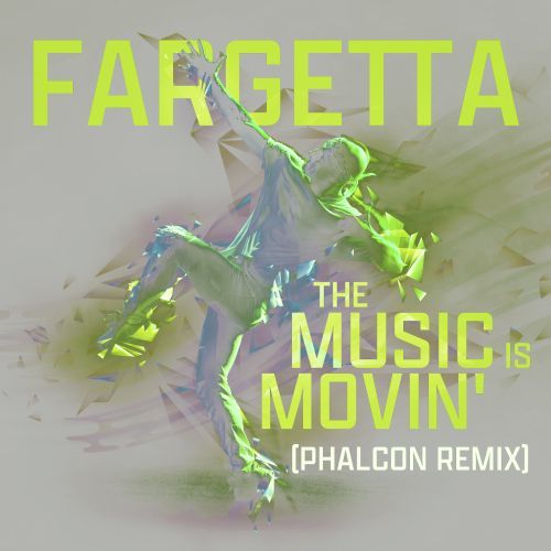 Fargetta, Phalcon-The Music Is Movin' (phalcon Remix)