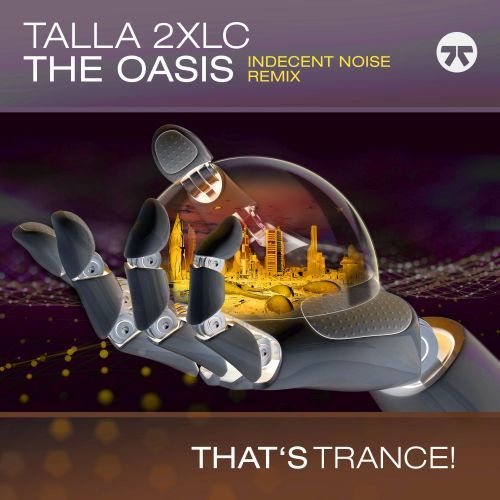 Talla 2xlc-The Oasis (indecent Noise Remix)