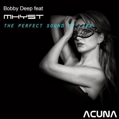 Bobby Deep Feat Mhyst-The Perfect Sound Of Life