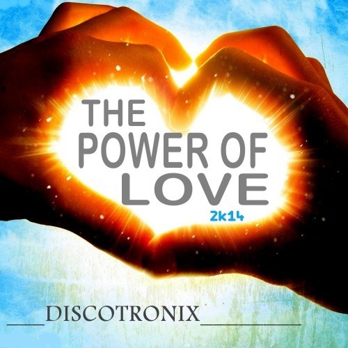 Discotronix-The Power Of Love 2k14