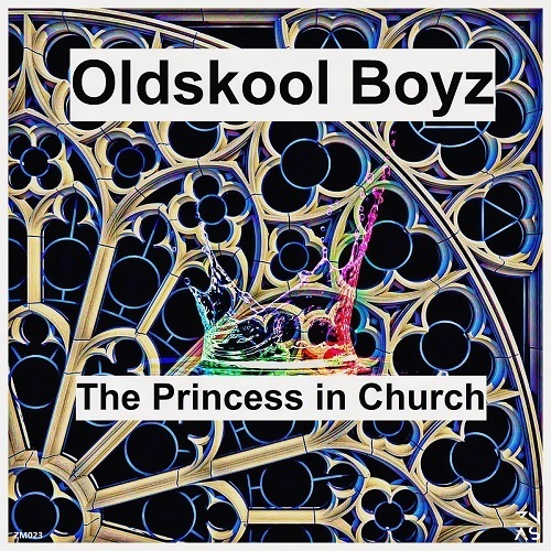Oldskool Boyz-The Princess In Church