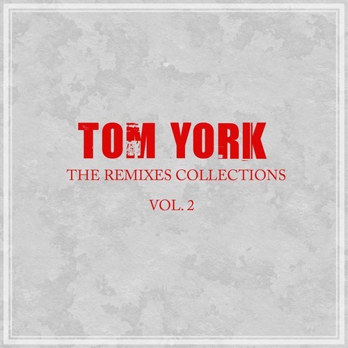 Tom York-The Remixes Collections Vol 2