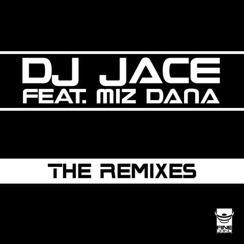 Dj Jace Ft Miz Dana-The Remixes