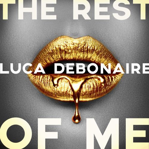 Luca Debonaire-The Rest Of Me