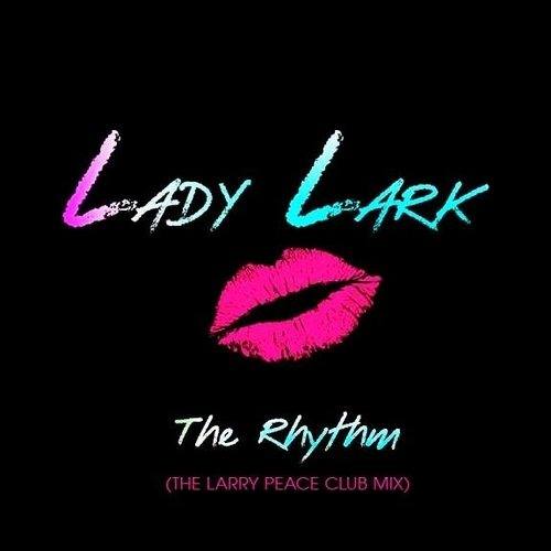 Lady Lark, Larry Peace-The Rhythm (larry Peace Mixes)