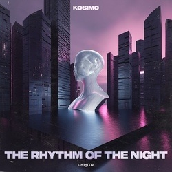 The Rhythm Of The Night - Kosimo