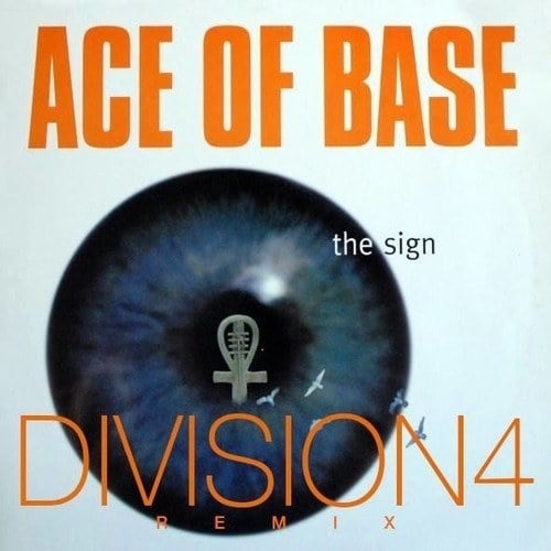 Ace Of Base, Division 4-The Sign (division 4 Remix)