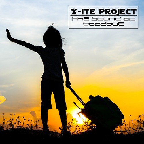 X – Ite Project-The Sound Of Goodbye