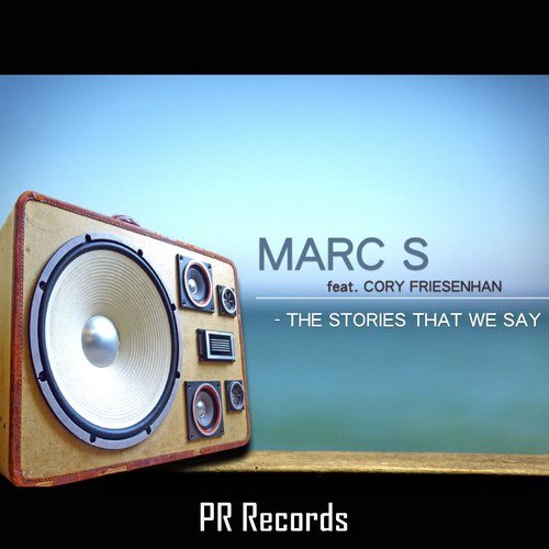 Marc S-The Stories That We Say