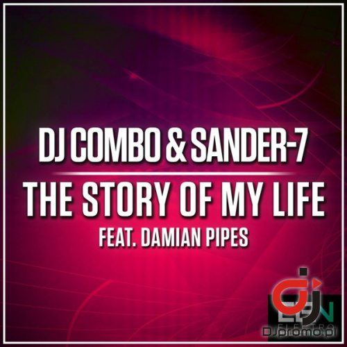 Dj Combo & Sander-7 Ft. Damian Pipes-The Story Of My Life