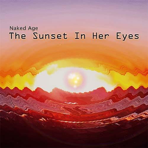 Naked Age-The Sunset In Her Eyes