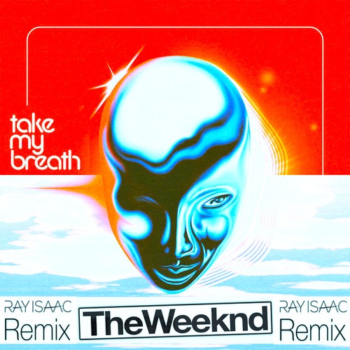 The Weeknd, Ray Isaac-The Weeknd Take My Breath (ray Isaac Remix)