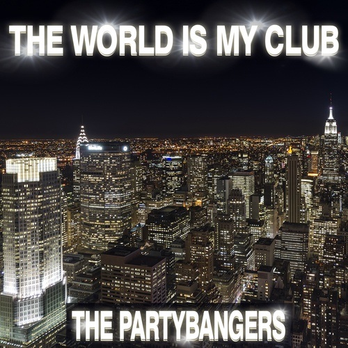 The Partybangaz-The World Is My Club