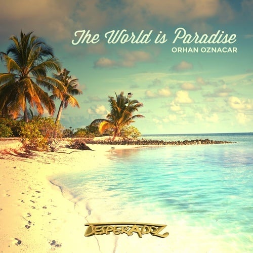 Orhan Oznacar-The World Is Paradise