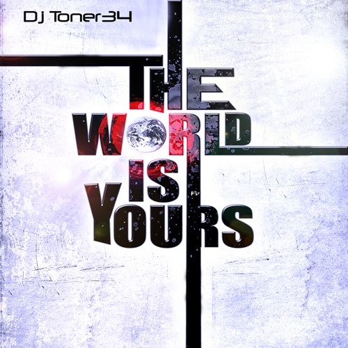 Dj Toner34-The World Is Yours