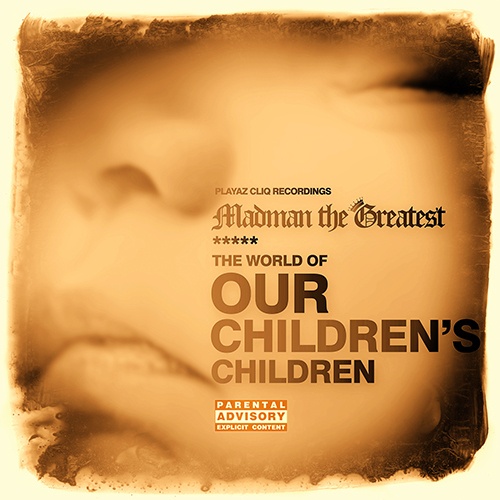 Madman The Greatest-The World Of Our Children's Children