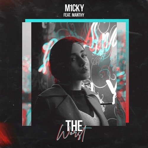 M1CKY Ft. Manthy-The Worst
