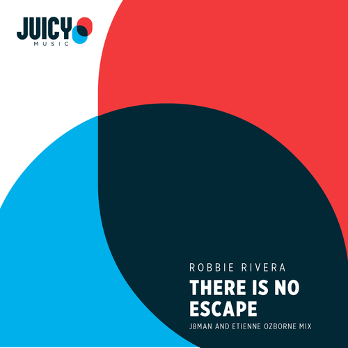 Robbie Rivera, J8man & Etienne Ozborne-There Is No Escape