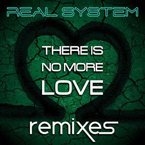 Real System, Dolls, Bmonde, Ricio-There Is No More Love (2k19 Mixes)