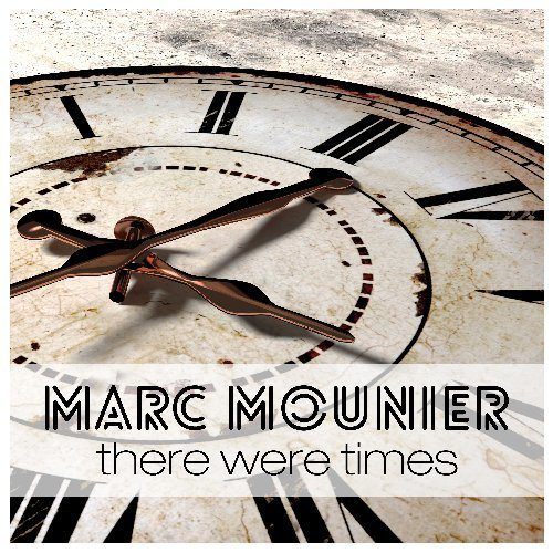 Marc Mounier-There Were Times
