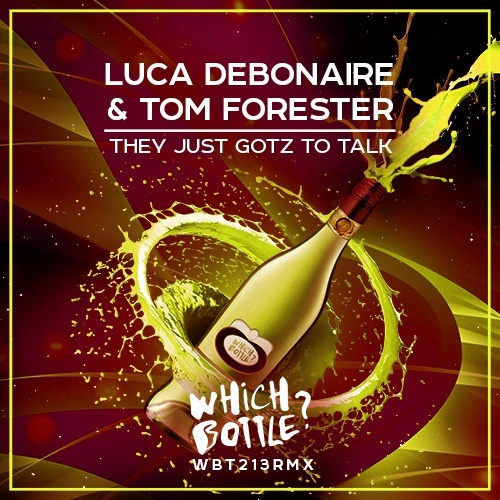 Luca Debonaire & Tom Forester-They Just Gotz To Talk