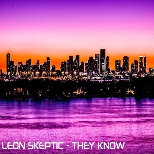 Leon Skeptic-They Know