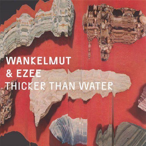 Wankelmut & Ezee-Thicker Than Water