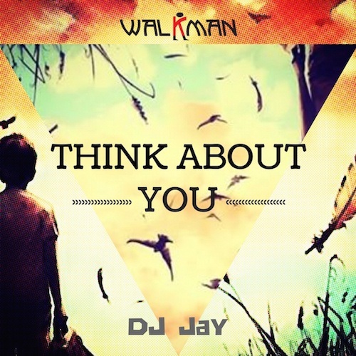 Dj Jay-Think About You