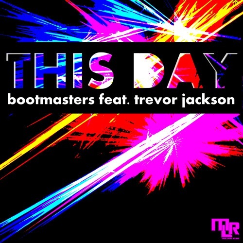 Bootmasters Feat. Trevor Jackson-This Day (dj Marauder Remix)