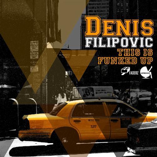 Denis Filipovic-This Is Funked Up