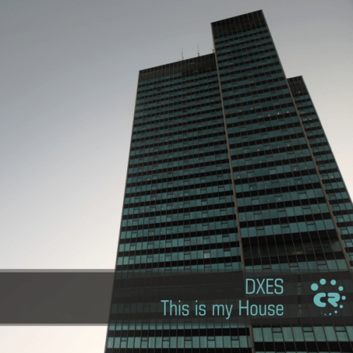 Dxes-This Is My House