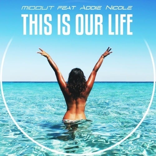 Midout Feat. Addie Nicole, Midout-This Is Our Life