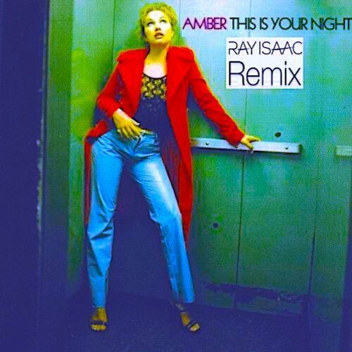 RAY  ISAAC, Amber-This Is Your Night