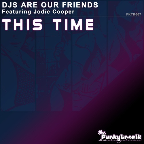 Djs Are Our Friends-This Time