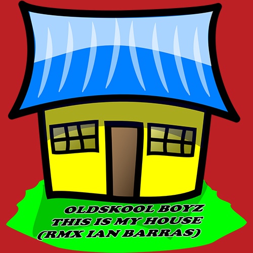 Oldskool Boyz, Ian Barras-This Is My House
