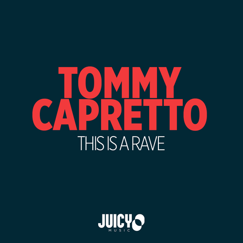 Tommy Capretto-This Is A Rave