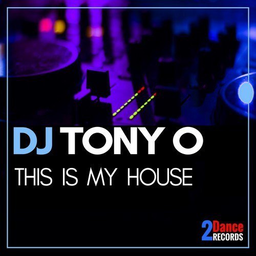 Dj Tony O-This Is My House